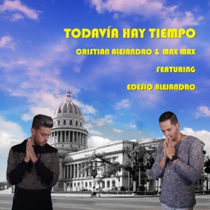 Todavía Hay Tiempo (feat. Edesio Alejandro)