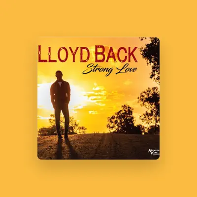 Listen to Lloyd Back, watch music videos, read bio, see tour dates & more!
