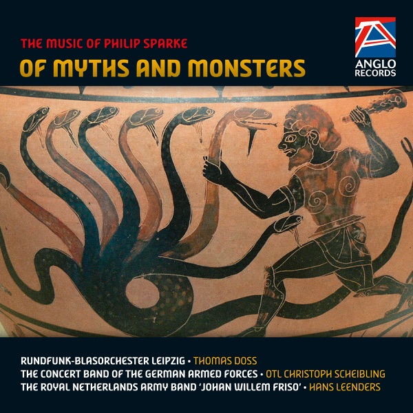Of Myths and Monsters - The Music of Philip Sparke