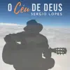 Sérgio Lopes - O Céu de Deus