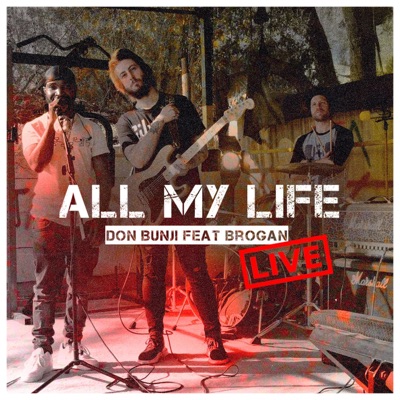 All My Life Live (feat. Brogan) [Live] - Single