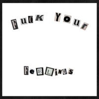 F**k Your Feelings - Single - Yøung Pøor