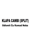 KLAPA CAMBI SPLIT - Odlomit Ću Komad Neba