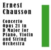 Ernest Chausson Concerto, Op. 21 in D Major for Piano, Violin and String Orchestra: II. Sicilienne Ernest Chausson: Concerto, Op. 21 in D Major for Piano, Violin and String Orchestra