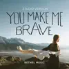 Stream & download You Make Me Brave (Studio Version) - Single