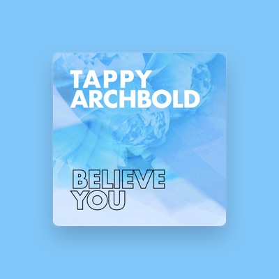 Escucha a Tappy Archbold, mira videos musicales, lee su biografía, consulta las fechas de las gira y más.