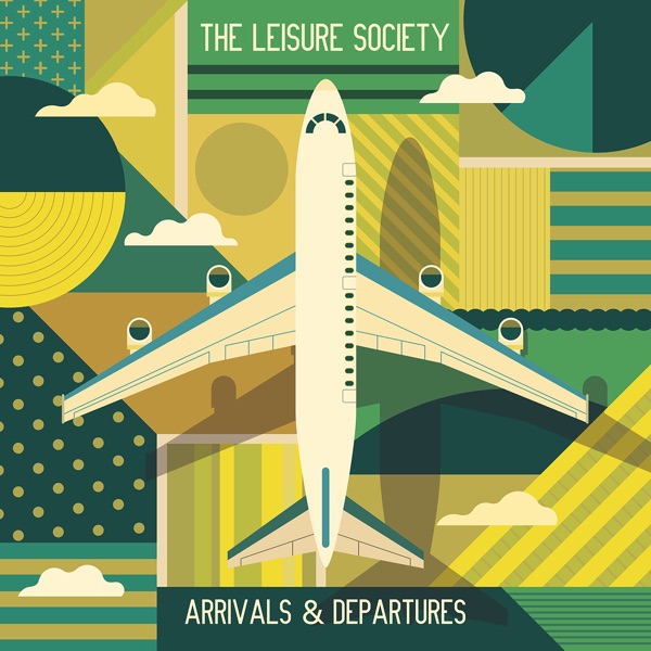 Arrivals & Departures - The Leisure Society