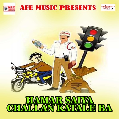 Hamar Saiya Challan Katale Ba