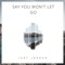 Say You Won't Let Go - Just Jordan lyrics