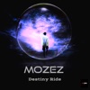 Mozez - Destiny Ride