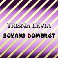 Trisna Levia - Goyang Dombret