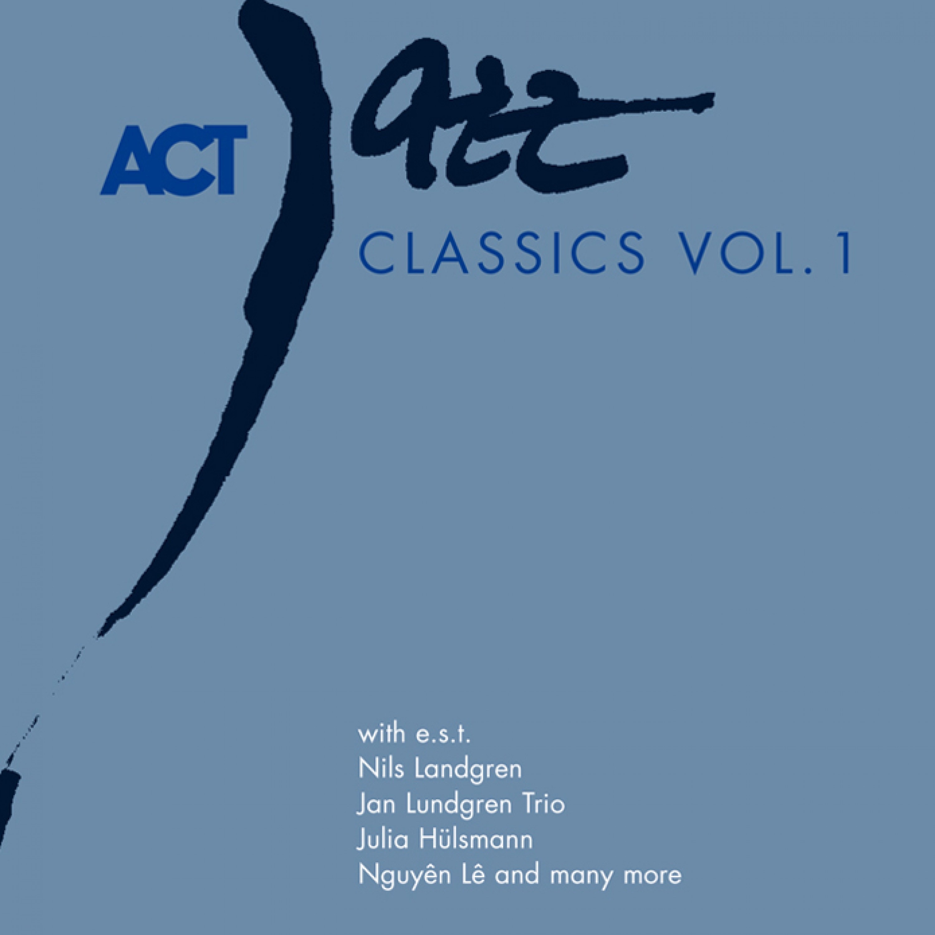 ACT Jazz Classics, Vol. 1 (with E.s.t., Nils Landgren, Jan Lundgren Trio, Julia Hülsmann, Nguyên Lê and Many More)