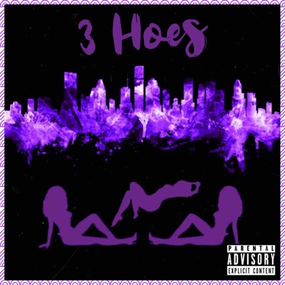 3 Hoes (feat. Kay Malik & Chase Hundred) - Single