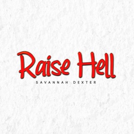 Raise Hell Savannah Dexter