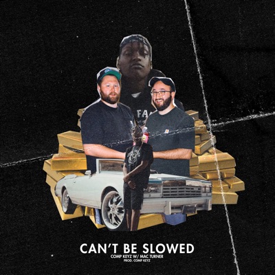 Can't Be Slowed (feat. Mac Turner) - Single