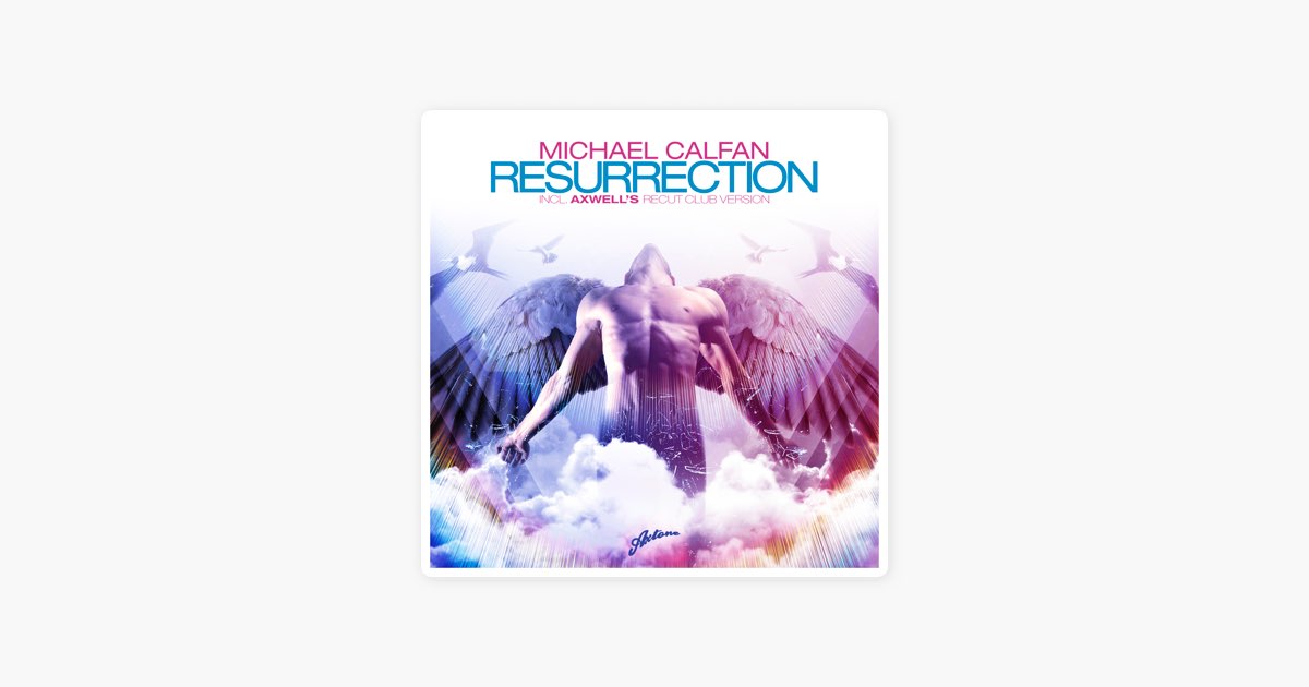 Resurrection (Axwell's Recut Club Version) by Michael Calfan — Song on  Apple Music