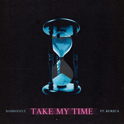 Take My Time (feat. Kurzca) - Single