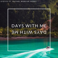 Days With Me (feat. Rachel Morgan Perry) - Single - Steyyx