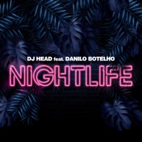 Nightlife (feat. Danilo Botelho) - EP - DJ Head