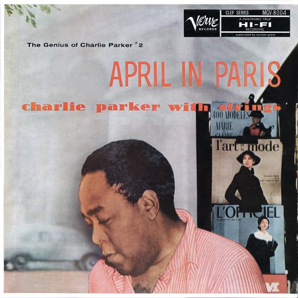 April In Paris: The Genius Of Charlie Parker #2 - Album by