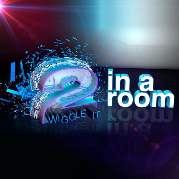 Wiggle It - Album by 2 In a Room - Apple Music