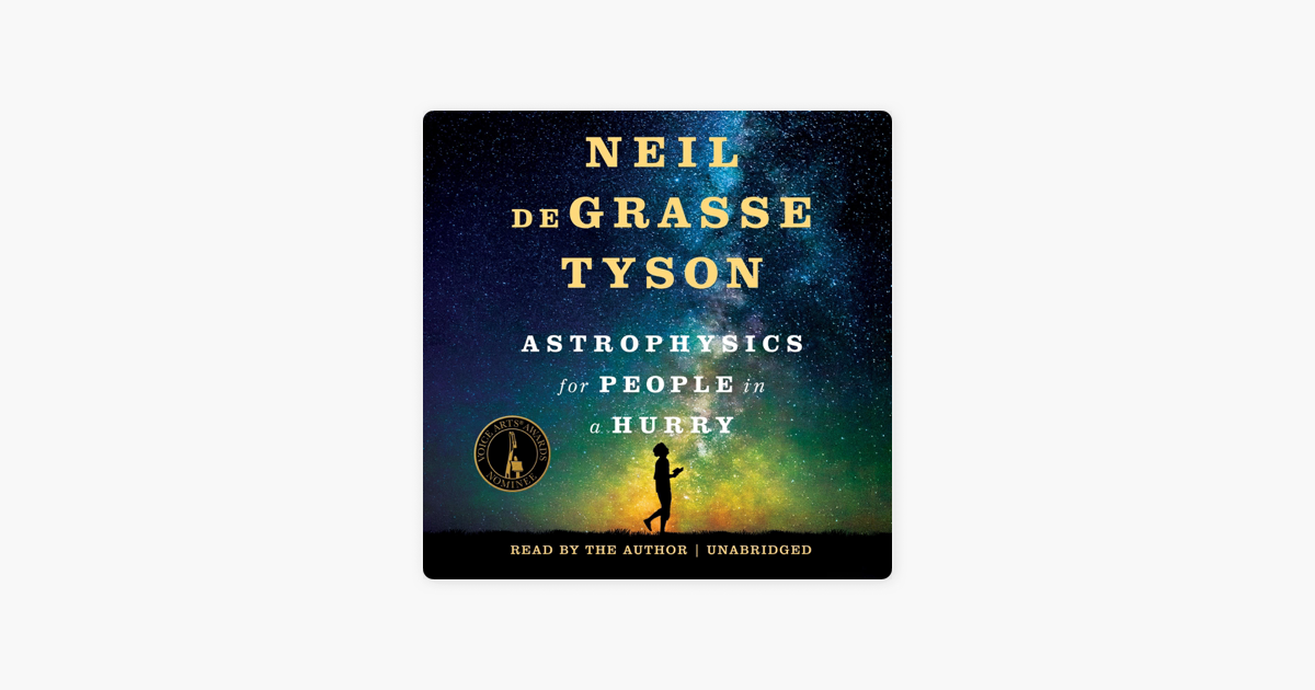 Astrophysics for People in a Hurry - Neil deGrasse Tyson Astrophysics for People in a Hurry - Neil deGrasse Tyson