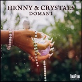 Domani - Henny & Crystals