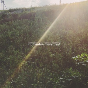Moments // Movement - Single