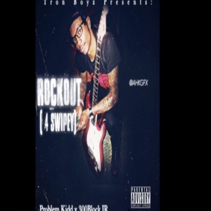 Rock out 4 Swipey (feat. 300Blk Jr)