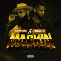 Mackin' - Single - Fresh B & Slim Thug