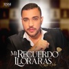 Mi Recuerdo Llorarás - Single