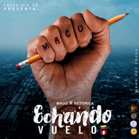 Echando Vuelo (feat. Retórica) - Single - Mago ALC