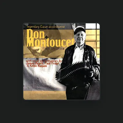 Listen to Don Montoucet, watch music videos, read bio, see tour dates & more!