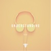 Understanding - Single