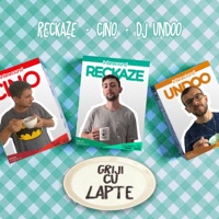 Griji Cu Lapte - Single - Reckaze, Cino & Dj Undoo