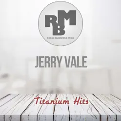 Titanium Hits - Jerry Vale Titanium Hits - Jerry Vale