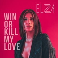 Win or Kill My Love - Single - Elzza