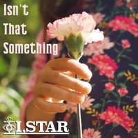 Isn't That Something - Single - I,Star