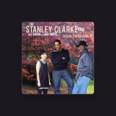 Listen to Stanley Clarke Trio, watch music videos, read bio, see tour dates & more!