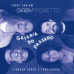 Todos Cantam Gaby Moretto: Galeria do Passado (Ao Vivo)
