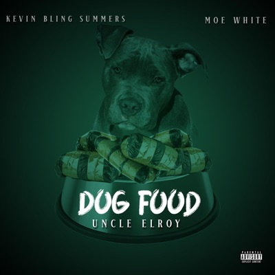 Dog Food (feat. Moe White & Kevin Bling Summers) - Single