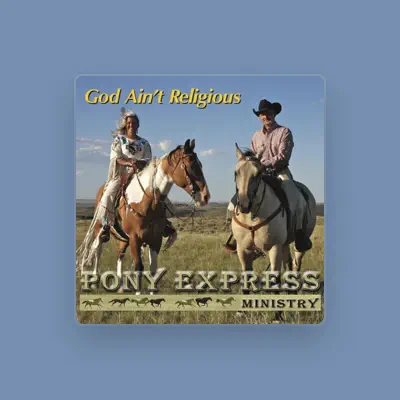 Listen to Pony Express Ministry, watch music videos, read bio, see tour dates & more!