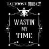 Wastin' My Time