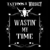 Wastin' My Time
