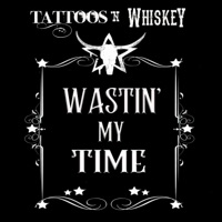 Wastin' My Time