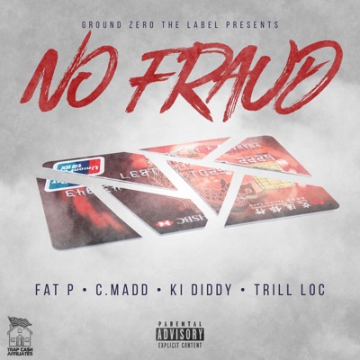 No Fraud (feat. Fat P, Ki Diddy & Trill Loc) - Single