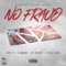 No Fraud (feat. Fat P, Ki Diddy & Trill Loc) - C.MADD lyrics