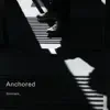 Anchored