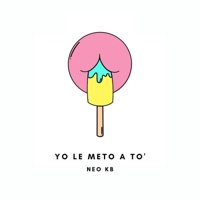 Yo Le Meto a To' - Single - NEO KB