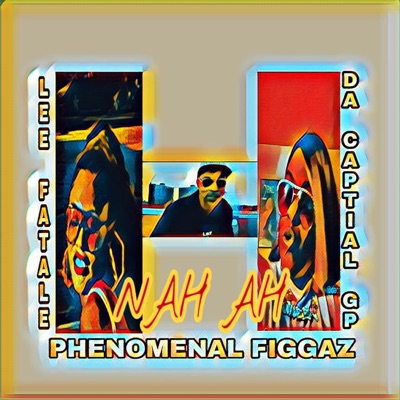 Nah Ah (feat. Lee Fatale & Da Captial GP) - Single
